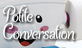 Polite Conversation